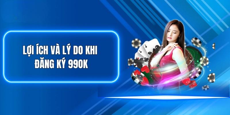 Đăng Ký 99Ok 1 Lý do bạn nên trở thành thành viên 99OK