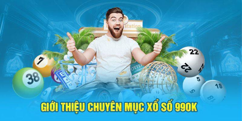 Xổ Số 1 Thông tin chung về chuyên mục xổ số 99OK đến hội viên